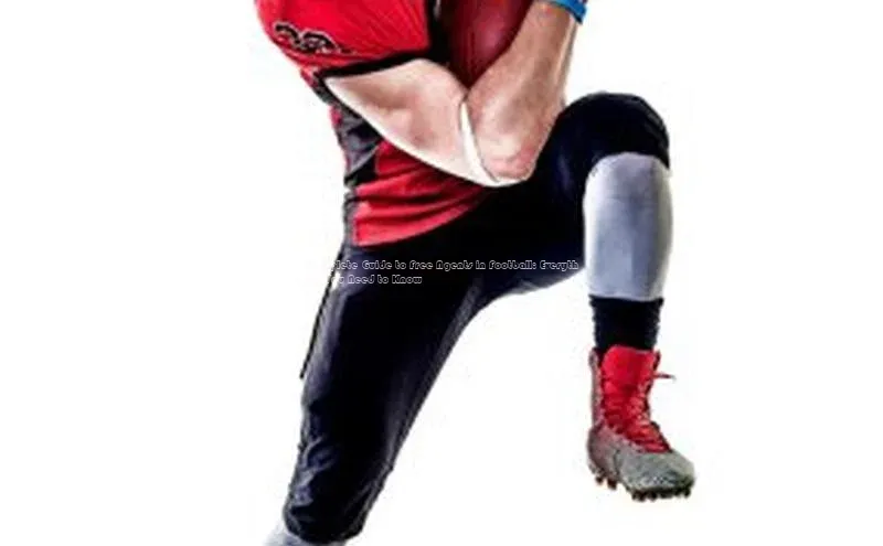 j9九游会真人第一品牌百度营销中心Complete Guide to Free Agents in Football: Everything You Need to Know